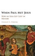 When Paul Met Jesus di Stanley E. Porter edito da Cambridge University Press
