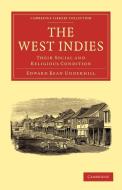 The West Indies di Edward Bean Underhill, Underhill Edward Bean edito da Cambridge University Press