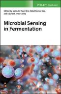 Microbial Sensing in Fermentation di Satinder K. Brar edito da Wiley-Blackwell