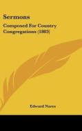 Sermons: Composed for Country Congregations (1803) di Edward Nares edito da Kessinger Publishing