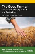 The Good Farmer di Rob J.F. Burton, Jeremie Forney, Paul Stock, Lee-Ann Sutherland edito da Taylor & Francis Ltd