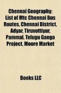 Chennai Geography: List Of Mtc Chennai B di Books Llc edito da Books LLC, Wiki Series