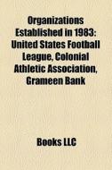 Organizations Established In 1983: Unite di Books Llc edito da Books LLC, Wiki Series