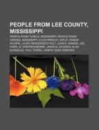 People From Lee County, Mississippi: Peo di Books Llc edito da Books LLC, Wiki Series