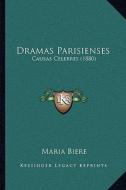Dramas Parisienses: Causas Celebres (1880) di Maria Biere edito da Kessinger Publishing