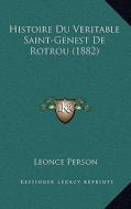 Histoire Du Veritable Saint-Genest de Rotrou (1882) di Leonce Person edito da Kessinger Publishing
