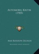 Automobil-Kritik (1905) di Max Rudolph Zechlin edito da Kessinger Publishing