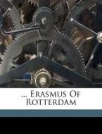 ... Erasmus Of Rotterdam di Wilkinson Maurice edito da Nabu Press