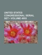 United States Congressional Serial Set (volume 4955) di Books Group edito da General Books Llc