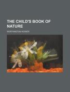 The Child's Book of Nature di Worthington Hooker edito da Rarebooksclub.com