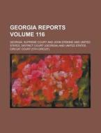 Georgia Reports Volume 116 di Georgia Supreme Court edito da Rarebooksclub.com