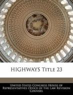 Highways Title 23 edito da Bibliogov