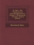 Ur Djur- Och Vaxtmotivens Utvecklingshistoria: Studier I Ornamentik - Primary Source Edition di Bernhard Salin edito da Nabu Press
