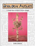 Golden Altars di Keith Johnson edito da Lulu.com