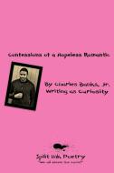 Confessions of a Hopeless Romantic di Charles Banks Jr. edito da Lulu.com