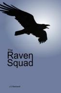 The Raven Squad di J O Rienhardt edito da Lulu.com