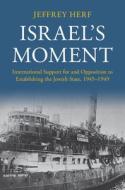 Israel's Moment di Jeffrey Herf edito da Cambridge University Press