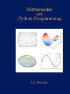 Mathematics and Python Programming di J. C. Bautista edito da Lulu.com