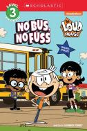 The Loud House: No Bus, No Fuss di Scholastic edito da SCHOLASTIC