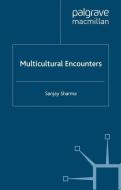 Multicultural Encounters di S. Sharma edito da Palgrave Macmillan UK