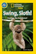 National Geographic Kids Readers: Swing Sloth di National Geographic Kids edito da National Geographic Kids