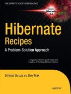 Hibernate Recipes di Srinivas Guruzu, Gary Mak edito da Apress
