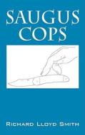 Saugus Cops di Richard Lloyd Smith edito da Outskirts Press