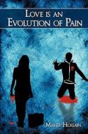 Love Is An Evolution Of Pain di Mahir Hossain edito da Authorhouse