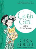 Goth Girl and the Sinister Symphony di Chris Riddell edito da Pan Macmillan