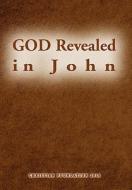 GOD Revealed in John di John Sim edito da Xlibris
