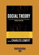 Social Theory (Large Print 16pt) di Charles Lemert edito da ReadHowYouWant