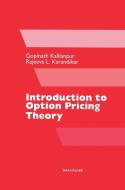 Introduction to Option Pricing Theory di Gopinath Kallianpur, Rajeeva L. Karandikar edito da Birkhäuser Boston