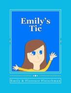 Emily's Tic di Emily Fleischman edito da Createspace