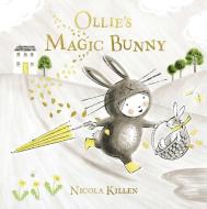 Ollie's Magic Bunny di Nicola Killen edito da Simon & Schuster Ltd