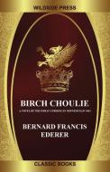 Birch Choulie di Bernard Francis Ederer edito da Wildside Press