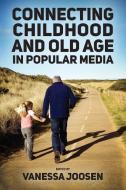 Connecting Childhood And Old Age In Popular Media di Vanessa Joosen edito da University Press Of Mississippi