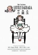 Little Barbara (Simplified Chinese): 10 Hanyu Pinyin with IPA Paperback Color di H. y. Xiao Phd edito da Createspace