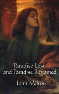 Paradise Lost and Paradise Regained di John Milton edito da Wilder Publications