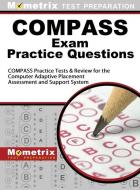 COMPASS Exam Practice Questions: COMPASS Practice Tests & Review for the Computer Adaptive Placement Assessment and Supp di Mometrix Test Preparation, Compass Exam Secrets Test Prep Tea edito da MOMETRIX MEDIA LLC
