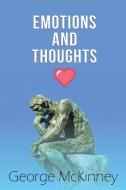 Emotions and Thoughts di George Mckinney edito da Xlibris