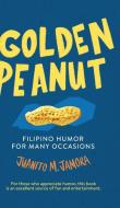 Golden Peanut di Jamora Juanito M. Jamora edito da Friesenpress