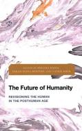 The Future Of Humanity edito da Rowman & Littlefield