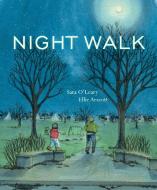 Night Walk di Sara O'Leary edito da GROUNDWOOD BOOKS