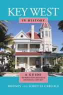 Key West in History di Rodney Carlisle, Loretta Carlisle edito da Rowman & Littlefield