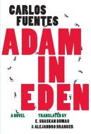 Adam in Eden di Carlos Fuentes edito da DALKEY ARCHIVE PR