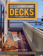 Ultimate Guide: Decks 5th Edition di Creative Homeowner edito da Fox Chapel Publishing