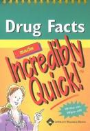 Drug Facts Made Incredibly Quick! edito da Lippincott Williams And Wilkins