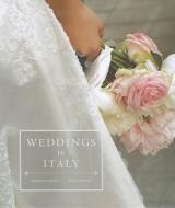 Weddings in Italy di Angelo Garini edito da Stewart, Tabori & Chang Inc