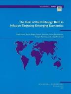 The Role of the Exchange Rate in Inflation-targeting Emerging Economies di Mark Stone edito da International Monetary Fund