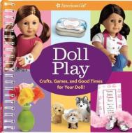 Doll Play di Trula Magruder edito da American Girl Publishing Inc